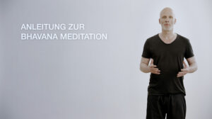 Anleitung zur Bhavana Meditation